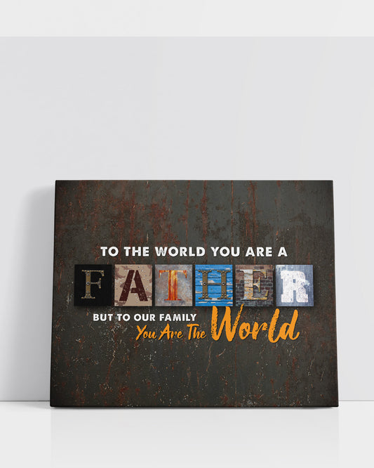To The World You Are A Father - Rusty Style Background Finish