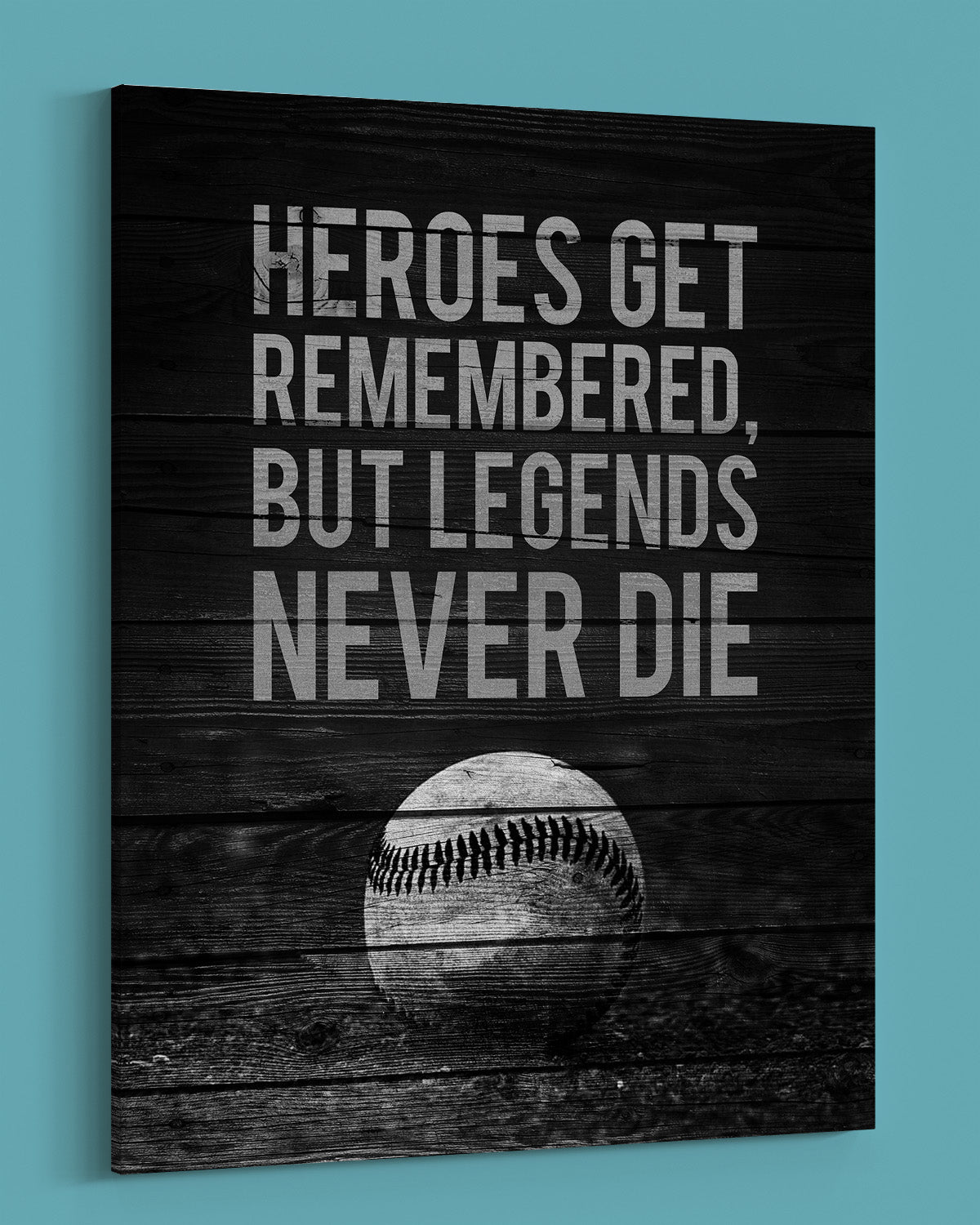 Heroes Get Remembered Legends Never Die - Baseball Motivational Sports Quotes - Baseball Wall Art for Boys Bedroom, Baseball Coach Gift - Inspirational Baseball Wall Decor