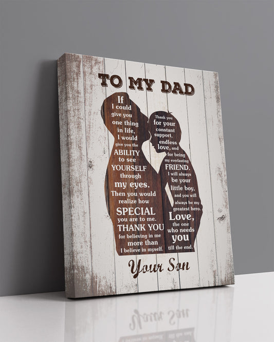 To My Dad - If I Could Give You One Thing In Life - The One Who Needs You Till The End - Your Son