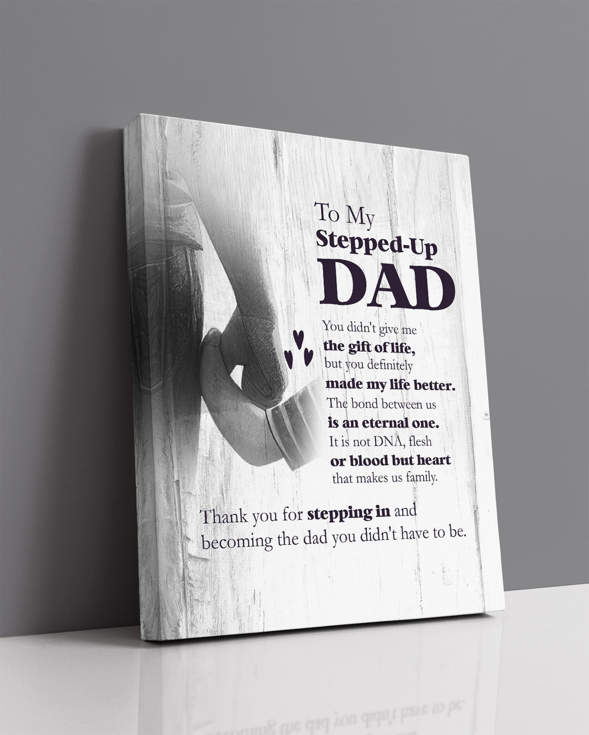 To My Stepped-Up Dad - You Didn't Give Me The Gift Of Life But You Definitely Made My Life Better - Stepdad Gifts