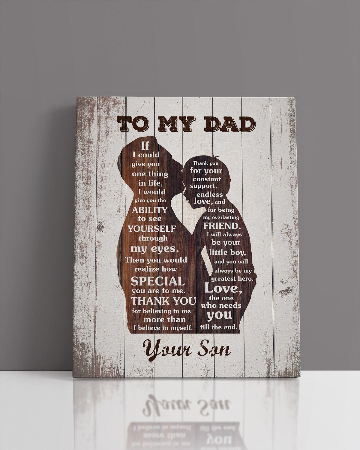 To My Dad - If I Could Give You One Thing In Life - The One Who Needs You Till The End - Your Son