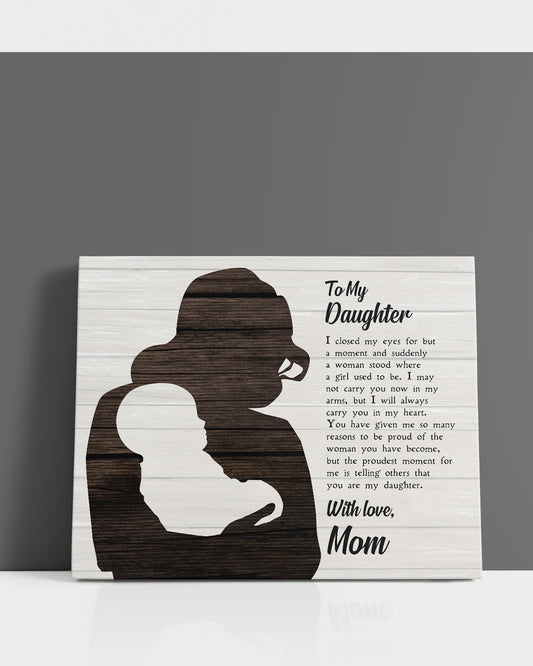 To My Daughter - I Closed My Eyes For But A Moment - With Love Mom - Gifts for Daughters