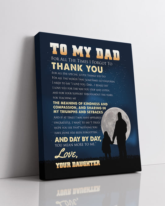 To My Dad - For All The Times I Forgot To Thank You - Your Daughter