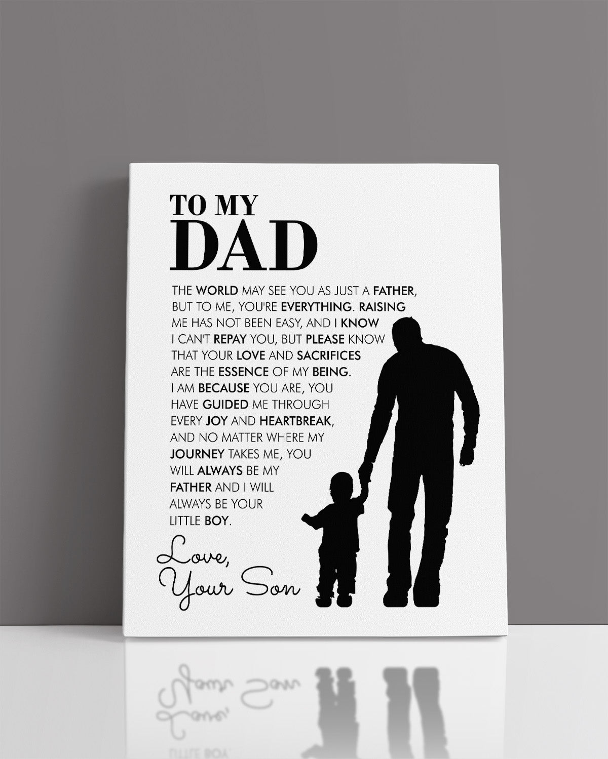 To My Dad - The World May See You As Just A Father But To Me You're Everything - Your Son