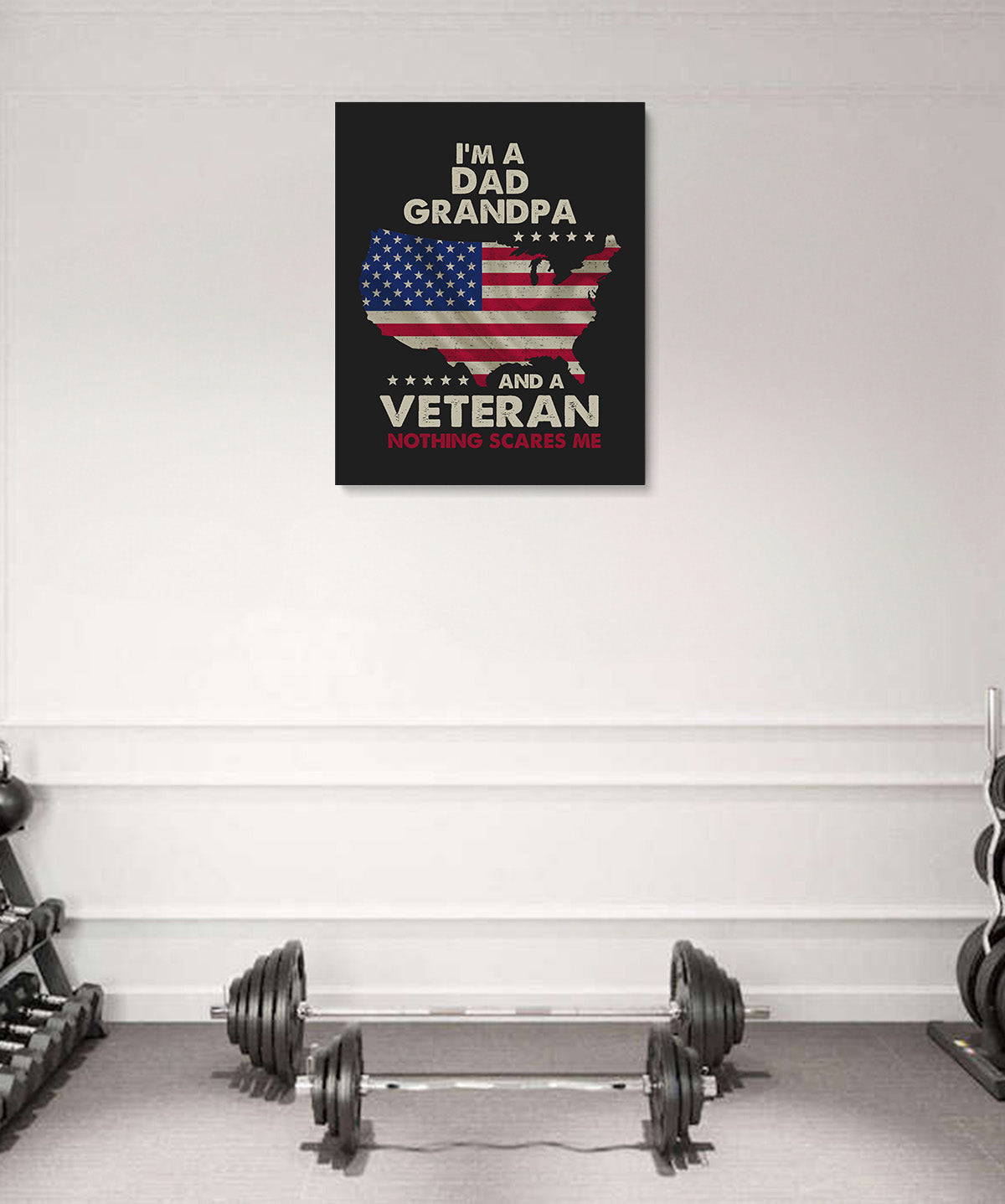 I'm A Dad Grandpa And A Veteran Nothing Scares Me