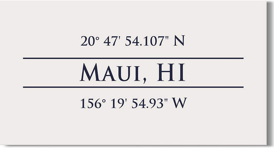 Maui, HI 20° 47' 54.107" N, 156° 19' 54.93" W - Wall Decor Art Canvas with an offwhite background - Ready to Hang - Great for above a couch, table, bed or more